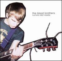 The Blood Brothers : Rumors Laid Waste The Blood Brothers : Rumors Laid Waste